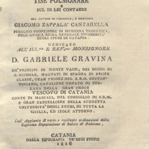 C.M.20.F.22 - RAGIONAMENTO ISTORICO MEDICO PRATICO SULLA TISE POLMONARE E SUL DI LEI CONTAGIO. GIACOMO ZAPPALA’ CANTARELLA. 1816