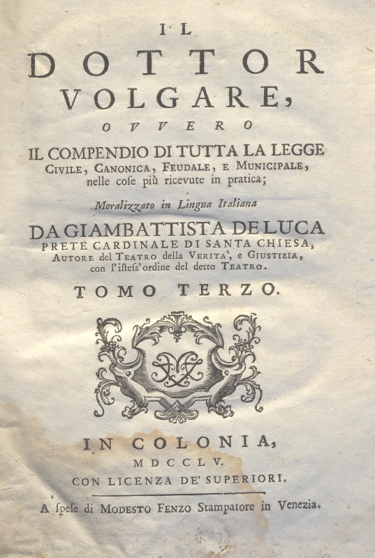 CM.16.B.13 – IL DOTTOR VOLGARE DIVISO IN 6 TOMI. GIOVAN BATTISTA DE LUCA. 1760. TOMO III   PARTE SECONDA