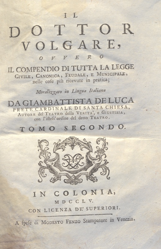 CM.16.B.12 – IL DOTTOR VOLGARE DIVISO IN 6 TOMI. GIOVAN BATTISTA DE LUCA. 1760. TOMO II  PARTE SECONDA