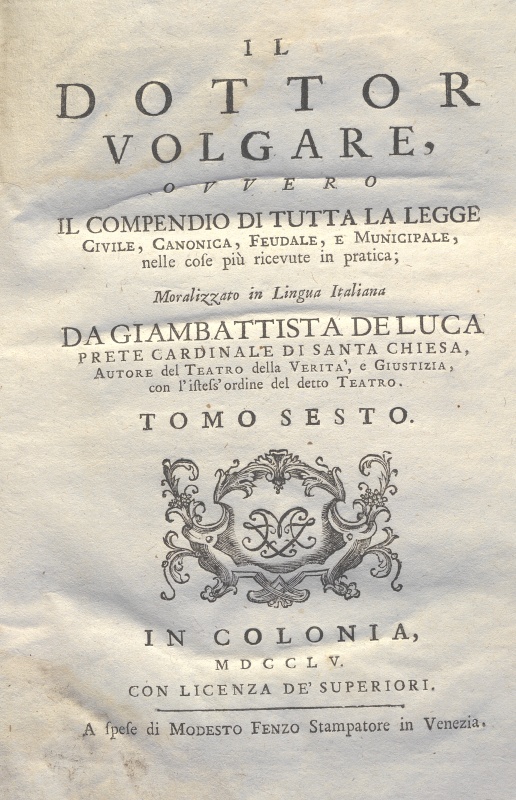 CM.16.B.16 – IL DOTTOR VOLGARE DIVISO IN 6 TOMI. GIOVAN BATTISTA DE LUCA. 1760. TOMO VI  PARTE SECONDA