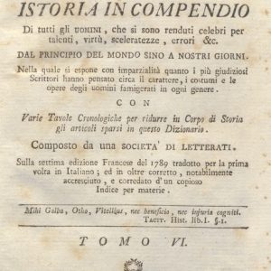 CM.16.A.6 - NUOVO DIZIONARIO ISTORICO OVVERO ISTORIA IN COMPENDIO. COMPOSTO DA UNA SOCIETA’ DI LETTERATI. 1791. TOMO VI