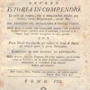 CM.16.A.8 - NUOVO DIZIONARIO ISTORICO OVVERO ISTORIA IN COMPENDIO. COMPOSTO DA UNA SOCIETA’ DI LETTERATI. 1791. TOMO VIII