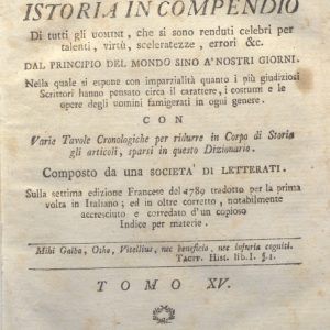 CM.16.A.15 - NUOVO DIZIONARIO ISTORICO OVVERO ISTORIA IN COMPENDIO. COMPOSTO DA UNA SOCIETA’ DI LETTERATI. 1791. TOMO XV