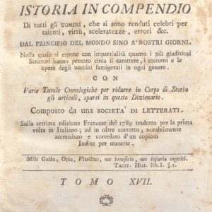 CM.16.A.17 - NUOVO DIZIONARIO ISTORICO OVVERO ISTORIA IN COMPENDIO. COMPOSTO DA UNA SOCIETA’ DI LETTERATI. 1791. TOMO XVII