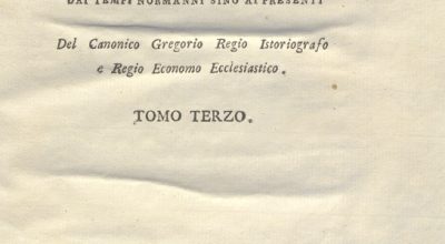 CM.20.D.6 – CONSIDERAZIONI SOPRA LA STORIA DI SICILIA DAI TEMPI NORMANNI SINO AI PRESENTI. ROSARIO GREGORIO. 1805. TOMO III