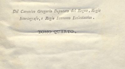 CM.20.D.7 – CONSIDERAZIONI SOPRA LA STORIA DI SICILIA DAI TEMPI NORMANNI SINO AI PRESENTI. ROSARIO GREGORIO. 1805. TOMO IV