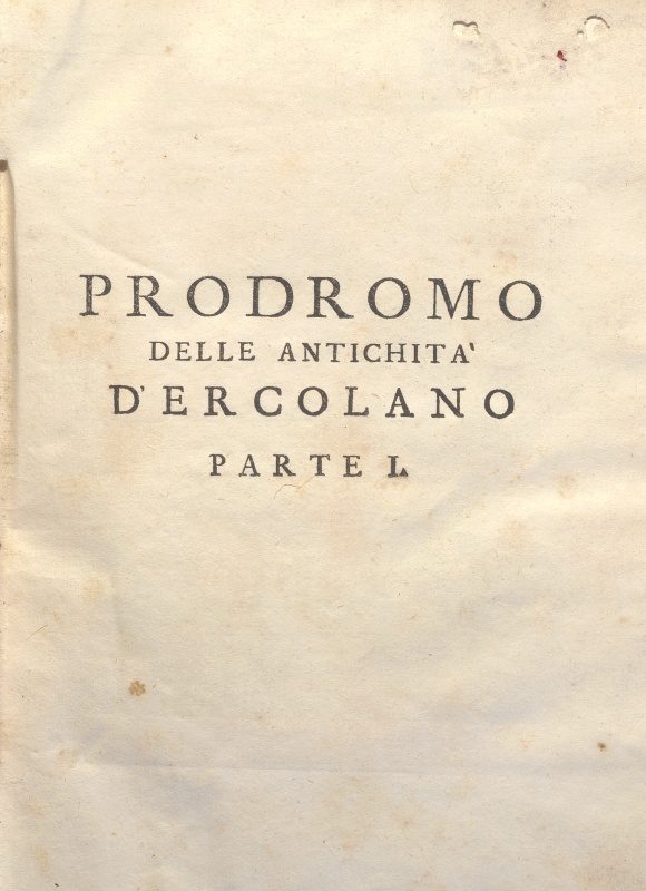 CM.16.B.3 – PRODROMO DELLE ANTICHITA’ DI ERCOLANO. MONSIGNOR OTTAVIO ANTONIO BAYARDI. PARTE I. 1752