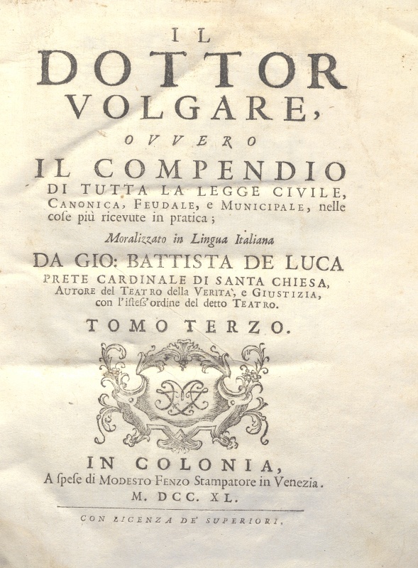 CM.16.B.7 – IL DOTTOR VOLGARE DIVISO IN 6 TOMI. GIOVAN BATTISTA DE LUCA. 1760. TOMO III PARTE PRIMA
