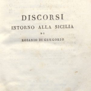 CM.20.H.1 - DISCORSI INTORNO ALLA SICILIA. ROSARIO DI GREGORIO. 1831
