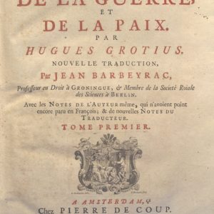 CM.18.I.3 - DE LA GUERRE ET DE LA PAX. HUGUES CROTIUS. 1724 TOMO I