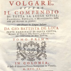 CM.16.B.5 - IL DOTTOR VOLGARE DIVISO IN 6 TOMI. GIOVAN BATTISTA DE LUCA. 1760. TOMO I PARTE PRIMA