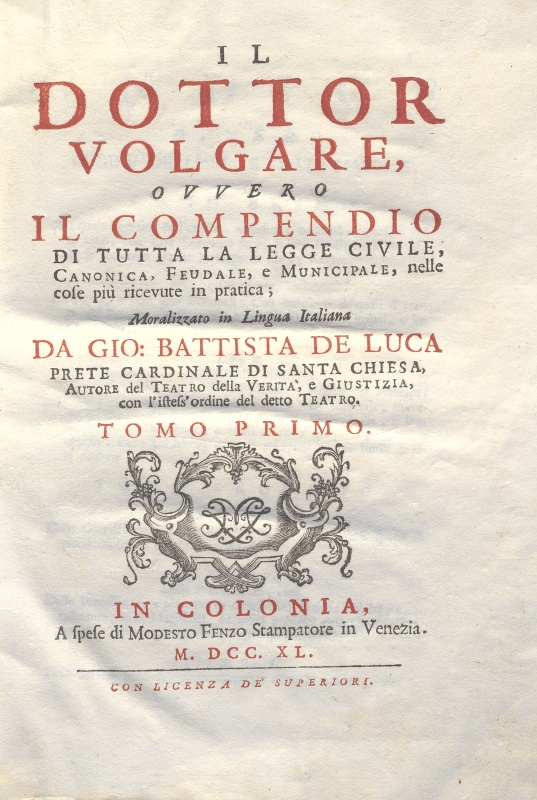CM. 16. B. 5 – IL DOTTOR VOLGARE DIVISO IN 6 TOMI. GIOVAN BATTISTA DE LUCA. 1760. TOMO I   PARTE PRIMA