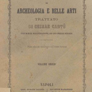 CM.6.2.38 - DEI MONUMENTI DI ARCHEOLOGIA E BELLE ARTI. CESARE CANTU’. 1861