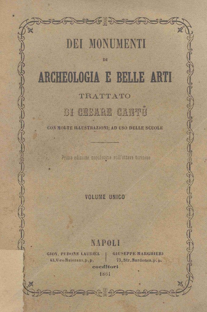 CM. 6. 2. 38 – DEI MONUMENTI DI ARCHEOLOGIA E BELLE ARTI. CESARE CANTU’. 1861