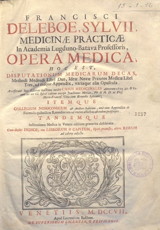 A. 15. 1. 16 – OPERA MEDICA. FRANCISCUS DE LE BOE SYLVIUS. 1707