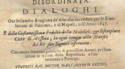 CM.5.F.14 – LA FELICITA’ CADUTA LA COSTANZA AFFINATA LA REPUBLICA DISORDINATA. DIALOGHI. DOTTOR MARC’ANTONIO SESTINI. 1647