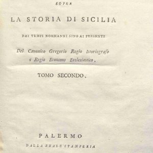 CM.20.D.5 - CONSIDERAZIONI SOPRA LA STORIA DI SICILIA DAI TEMPI NORMANNI SINO AI PRESENTI. ROSARIO GREGORIO.