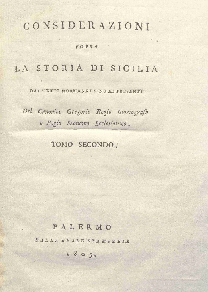 CM.20.D.5 – CONSIDERAZIONI SOPRA LA STORIA DI SICILIA DAI TEMPI NORMANNI SINO AI PRESENTI. ROSARIO GREGORIO. 1805. TOMO II