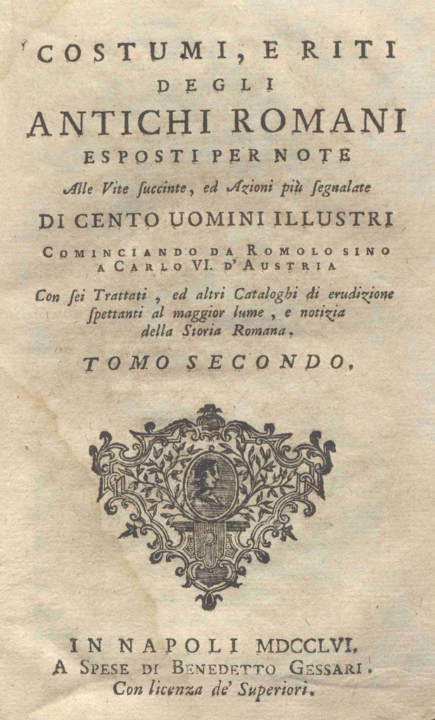 C.M. 13. E. 7 – OPERA DEI COSTUMI E RITI DEGLI ANTICHI ROMANI ESPOSTI PER NOTE. ANTONIO RAIMONDO PIACENTI.  TOMO II. 1760