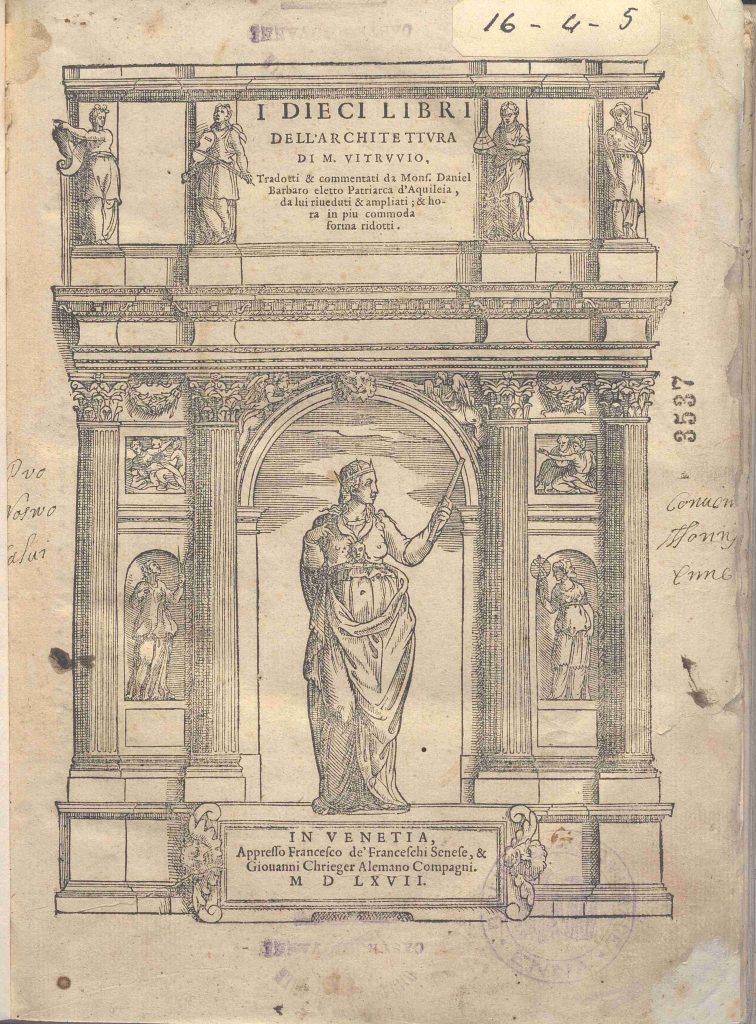 B. 16. 4. 5 – I DIECI DELL’ARCHITETTURA DI  M. VITRUVIO. DANIELE BARBARO. 1567