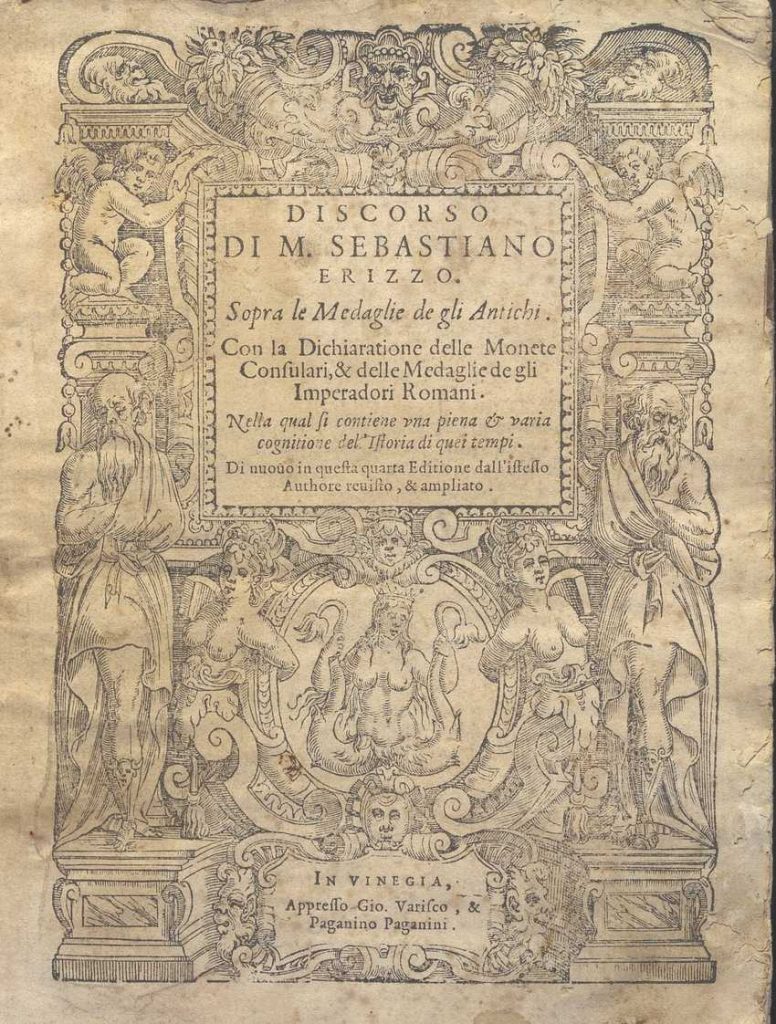 CM. 2. E. 5 – DISCORSO DI M. SEBASTIANO ERIZZO SOPRA LE MEDAGLIE DE GLI ANTICHI. SEBASTIANO ERIZZO. 1585