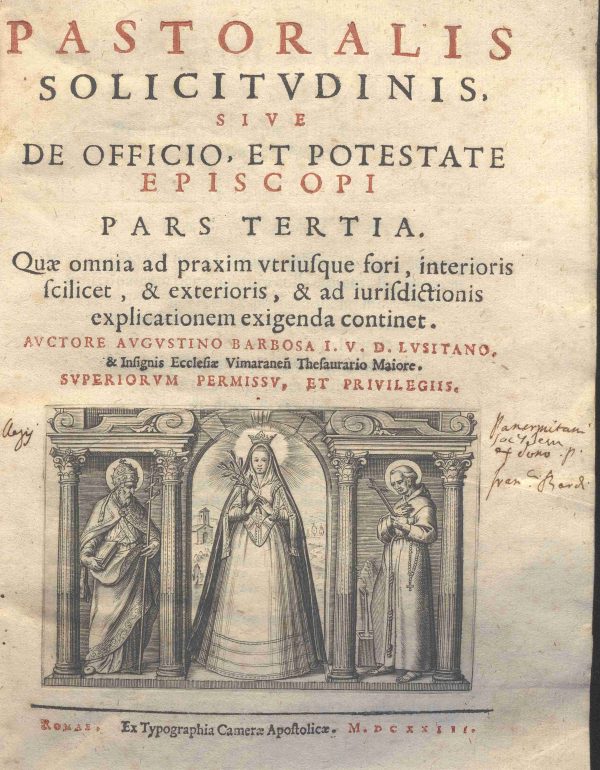 C.M.7.B.13 - PASTORALIS SOLICITUDINIS SIVE DE OFFICIO, ET POTESTATE EPISCOPI. PARS III. AGOSTINHO BARBOSA. 1624