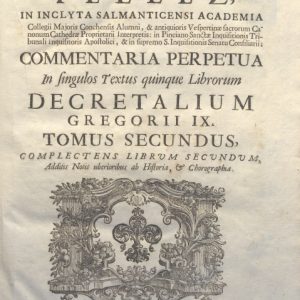 CM.19.B.9 - COMMENTARIA DECRETALIUM IN QUINQUES LIBROS. D.D. EMANUELIS. 1756 TOMO II