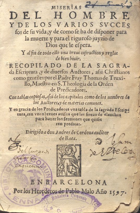 C.34.1.23 – MISERIA DEL HOMBRE Y DE LOS VARIOS SUCCESOS DE SU VIDA. PADRE FRAY THOMAS DE TRUXILLO. 1597