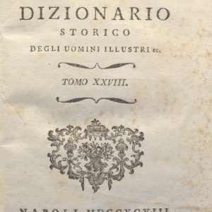 CM.16.B.2 - NUOVO DIZIONARIO ISTORICO OVVERO ISTORIA IN COMPENDIO. COMPOSTO DA UNA SOCIETA’ DI LETTERATI. 1793. TOMO XXVII