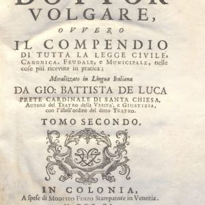 CM.16.B.6 - IL DOTTOR VOLGARE DIVISO IN 6 TOMI. GIOVAN BATTISTA DE LUCA. 1760. TOMO II PARTE PRIMA