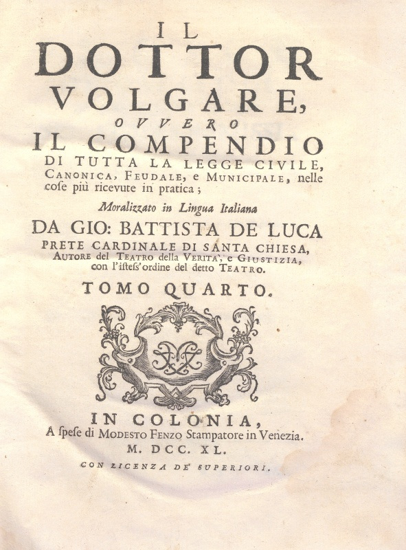 CM.16.B.8 - IL DOTTOR VOLGARE DIVISO IN 6 TOMI. GIOVAN BATTISTA DE LUCA. 1760. TOMO IV PARTE PRIMA