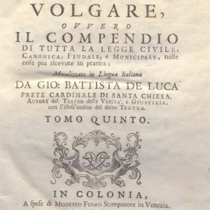 CM.16.B.9 - IL DOTTOR VOLGARE DIVISO IN 6 TOMI. GIOVAN BATTISTA DE LUCA. 1760. TOMO V PARTE PRIMA