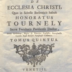 CM.16.B.21 - THEOLOGIA DOGMATICA. HONORATUS TOURNELY. 1755. TOMO V