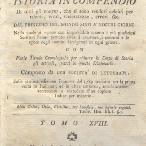 CM.16.A.18 - NUOVO DIZIONARIO ISTORICO OVVERO ISTORIA IN COMPENDIO. COMPOSTO DA UNA SOCIETA’ DI LETTERATI. 1791. TOMO XVIII
