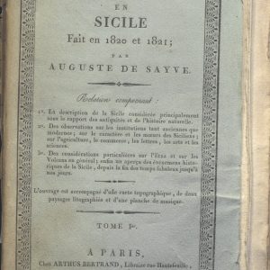 C.M.20.H.23 - VOYAGE EN SICILIE FAIT EN 1820 ET 1821. AUGUSTE DE SAYVE. TOMO I