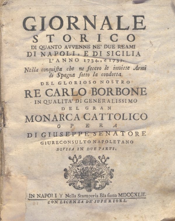 C.M.15.I.11 - GIORNALE STORICO DI QUANTO AVVENNE NE’ DUE REAMI DI NAPOLI E DI SICILIA NELL’ANNO 1734 E 1735.GIUSEPPE SENATORE.1742
