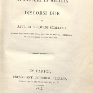 C.M.20.I.25 - DELLA DOMINAZIONE DEGLI STRANIERI IN SICILIA. DISCORSI DUE. SAVERIO SCROPFANI SICILIANO. 1824