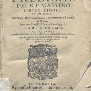 CM.2.E.12 - DELLE PREDICHE DEL R.P. PIETRO RIDOLFI DA TOSSIGNANO. 1584