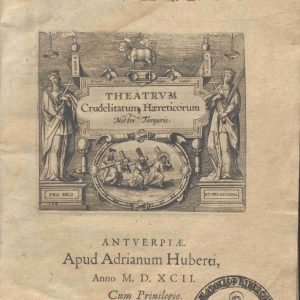 C.M. 3. B. 19 - THEATRUM CRUDELITATUM HAERETICORUM NOSTRI TEMPORIS. RICHARD VERSTEGAN. 1592