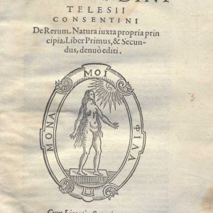 CM. 2. E. 8 - DE RERUM NATURA IUXTA PROPRIA PRINCIPIA. BERNARDINO TELESIO. 1570