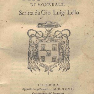 CM. 2. E. 19 - HISTORIA DELLA CHIESA DI MONREALE. GIO. LUIGI LELLO. 1596