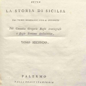 CM.20.D.5 - CONSIDERAZIONI SOPRA LA STORIA DI SICILIA DAI TEMPI NORMANNI SINO AI PRESENTI. ROSARIO GREGORIO.