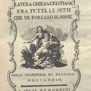 C.M.13.E.10 - RIFLESSIONI PER DISCERNERE LA VERA CHIESA CRISTIANA FRA TUTTE LE SETTE CHE NE PORTANO IL GIAMBATTISTA NOGHERA. 1773