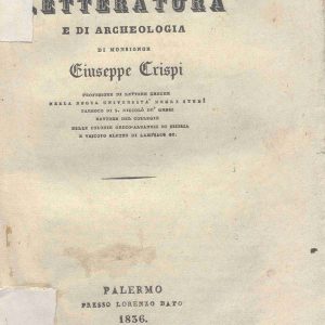 C.M.10.2.21 - OPUSCOLI DI LETTERATURA E DI ARCHEOLOGIA MONSIGNOR GIUSEPPE CRISPI. 1836